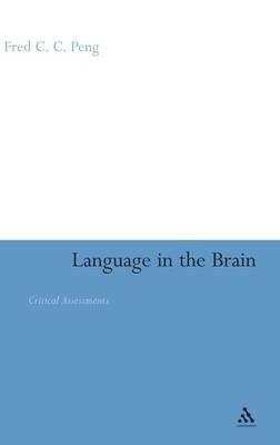 Language in the Brain: Critical Assessments - Fred C.C. Peng - cover