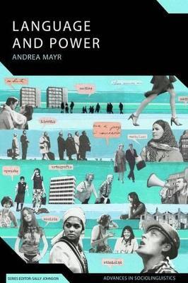 Language and Power: An Introduction to Institutional Discourse - Andrea Mayr - cover