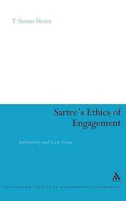 Sartre's Ethics of Engagement - T. Storm Heter - cover