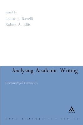 Analysing Academic Writing: Contextualized Frameworks - Louise Ravelli,Robert Ellis - cover