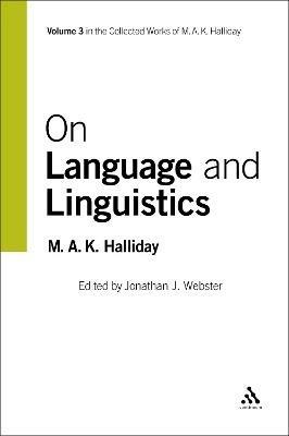 On Language and Linguistics: Volume 3 - M.A.K. Halliday - cover