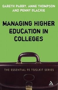 Managing Higher Education in Colleges - Gareth Parry,Penny Blackie,Anne Thompson - cover
