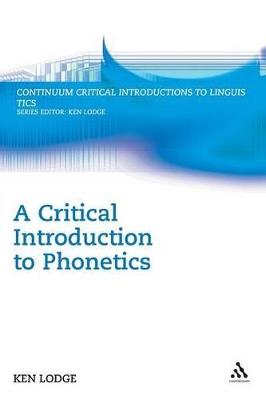 A Critical Introduction to Phonetics - Ken Lodge - cover