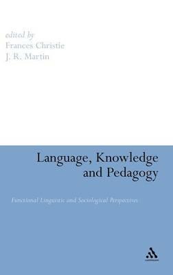 Language, Knowledge and Pedagogy: Functional Linguistic and Sociological Perspectives - Frances Christie - cover