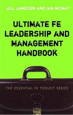 Ultimate FE Leadership and Management Handbook - Jill Jameson,Ian McNay - cover
