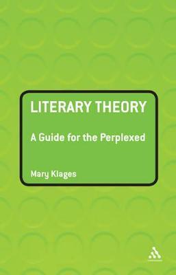 Literary Theory: A Guide for the Perplexed - Mary Klages - cover