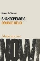 Shakespeare's Double Helix - Henry S. Turner - cover