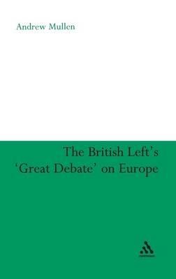 The British Left's 'Great Debate' on Europe - Andrew Mullen - cover