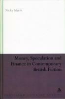 Money, Speculation and Finance in Contemporary British Fiction - Nicky Marsh - cover