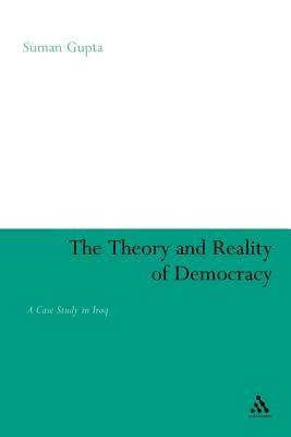 Theory and Reality of Democracy: A Case Study in Iraq - Suman Gupta - cover