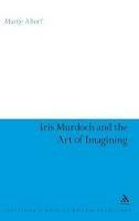 Iris Murdoch and the Art of Imagining - Marije Altorf - cover