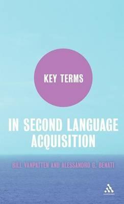Key Terms in Second Language Acquisition - Bill VanPatten,Alessandro G. Benati - cover