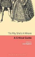 Tis Pity She's A Whore: A critical guide - cover