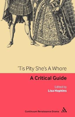 Tis Pity She's A Whore: A critical guide - cover