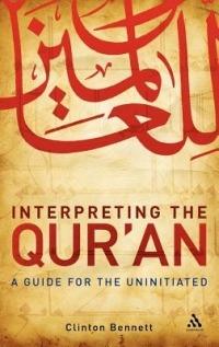 Interpreting the Qur'an: A Guide for the Uninitiated - Clinton Bennett - cover
