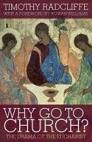 Why Go to Church?: The Drama of the Eucharist