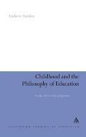 Childhood and the Philosophy of Education: An Anti-Aristotelian Perspective