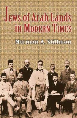 The Jews of Arab Lands in Modern Times - Norman A. Stillman - cover