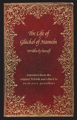 The Life of Gluckel of Hameln: A Memoir - cover