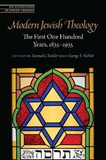 Modern Jewish Theology: The First One Hundred Years, 1835–1935