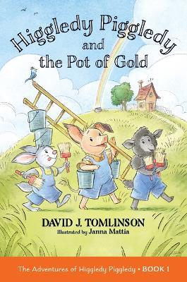 Higgledy Piggledy and the Pot of Gold: The Adventures of Higgledy Piggledy Book 1 Volume 1 - David J Tomlinson - cover