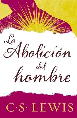 Abolici?n del Hombre - C S Lewis - cover