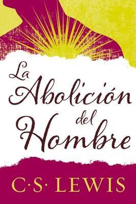 Abolici?n del Hombre - C S Lewis - cover
