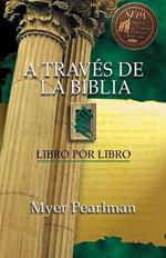A Traves De La Biblia: Book by Book