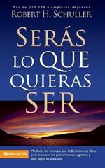 SERAS LO QUE QUIERAS SER