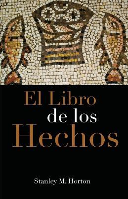 El Libro de Los Hechos - Stanley M Horton - cover