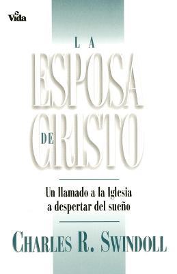 La esposa de Cristo: A Call to the Church to Wake Up - Charles R. Swindoll - cover