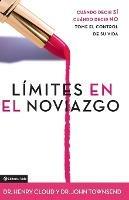 Limites en el Noviazgo: When to Say Yes - When to Say No - Take Control of Your Life
