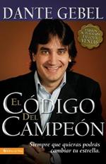 El Codigo del Campeon Nueva Edicion: Siempre Que Quieras Podras Cambiar Tu Estrella