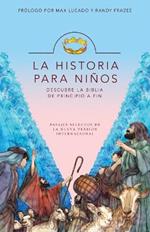 La Historia Para Ninos: Descubre La Biblia de Principio a Fin