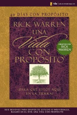 40 Dias Con Proposito- Guia de Estudio del DVD: Seis Sesiones Para Grupos de Estudio O Individuales Basado En El DVD: Una Vida Con Proposito - Rick Warren - cover
