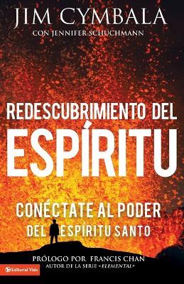 Redescubrimiento del Espiritu: Conectate al poder del Espiritu Santo - Jim Cymbala - cover