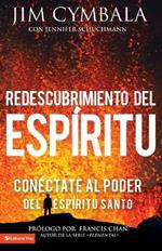 Redescubrimiento del Espiritu: Conectate al poder del Espiritu Santo