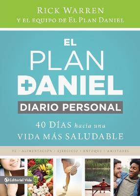 El Plan Daniel, Diario Personal: 40 Dias Hacia Una Vida Mas Saludable - Rick Warren - cover