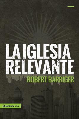 La Iglesia Relevante - Robert Barriger - cover