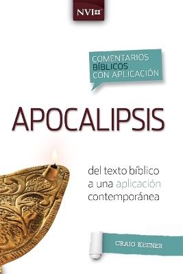 Comentario Bíblico Con Aplicacion NVI Apocalipsis: del Texto Bíblico a Una Aplicación Contemporánea - Craig S Keener - cover