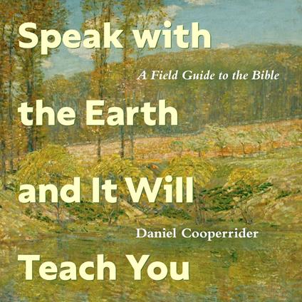 Speak with the Earth and It Will Teach You