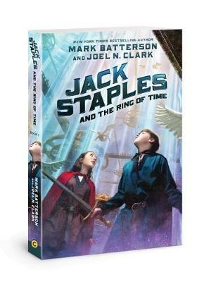 Jack Staples and the Ring of Time, 1 - Mark Batterson,Joel N Clark - cover