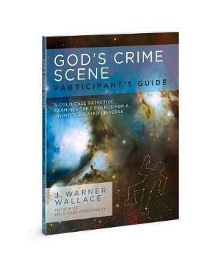 Gods Crime Scene Participants - J Warner Wallace - cover