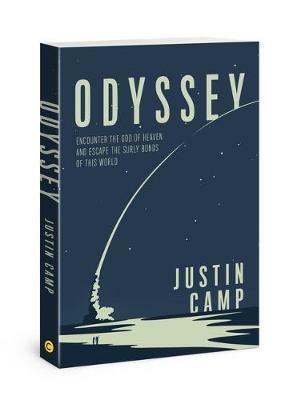 Odyssey: Encounter the God of Heaven and Escape the Surly Bonds of This World - Justin Camp - cover
