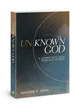The Unknown God: A Journey with Jesus from East to West