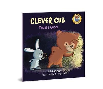 Clever Cub Trusts God - Bob Hartman - cover