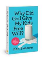 Why Did God Give My Kids Free Will?: He Could've Waited Until They Moved Out