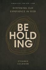 Beholding: Deepening Our Experience in God
