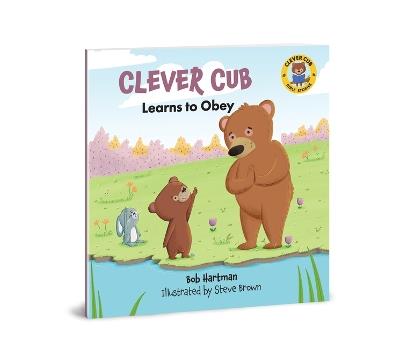 Clever Cub Learns to Obey - Bob Hartman - cover