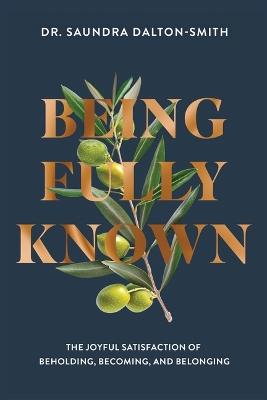 BEING FULLY KNOWN - Saundra Dalton-Smith - cover